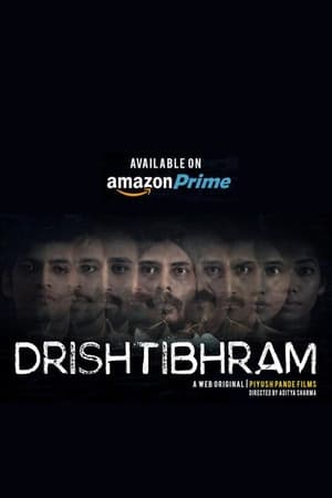 Drishtibhram (2019) Season 1 Hindi Web Series HDRip | 720p | 480p [Complete]