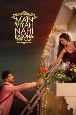Main Viyah Nahi Karona Tere Naal 2022 Punjabi Movie HDRip 720p – 480p